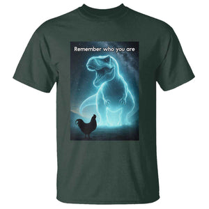 Remember Who You Are T Shirt Funny Evolution Joke Meme Chicken Dinosaur TS10 Dark Forest Green Print Your Wear