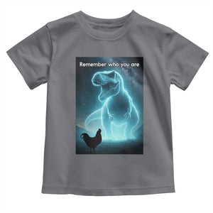 Remember Who You Are Toddler T Shirt Funny Evolution Joke Meme Chicken Dinosaur TS10 Charcoal Print Your Wear
