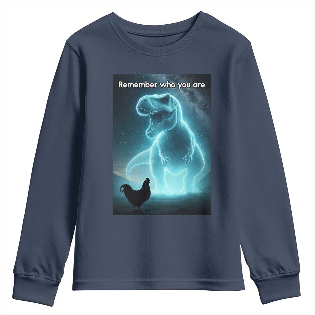 Remember Who You Are Youth Sweatshirt Funny Evolution Joke Meme Chicken Dinosaur TS10 Navy Print Your Wear