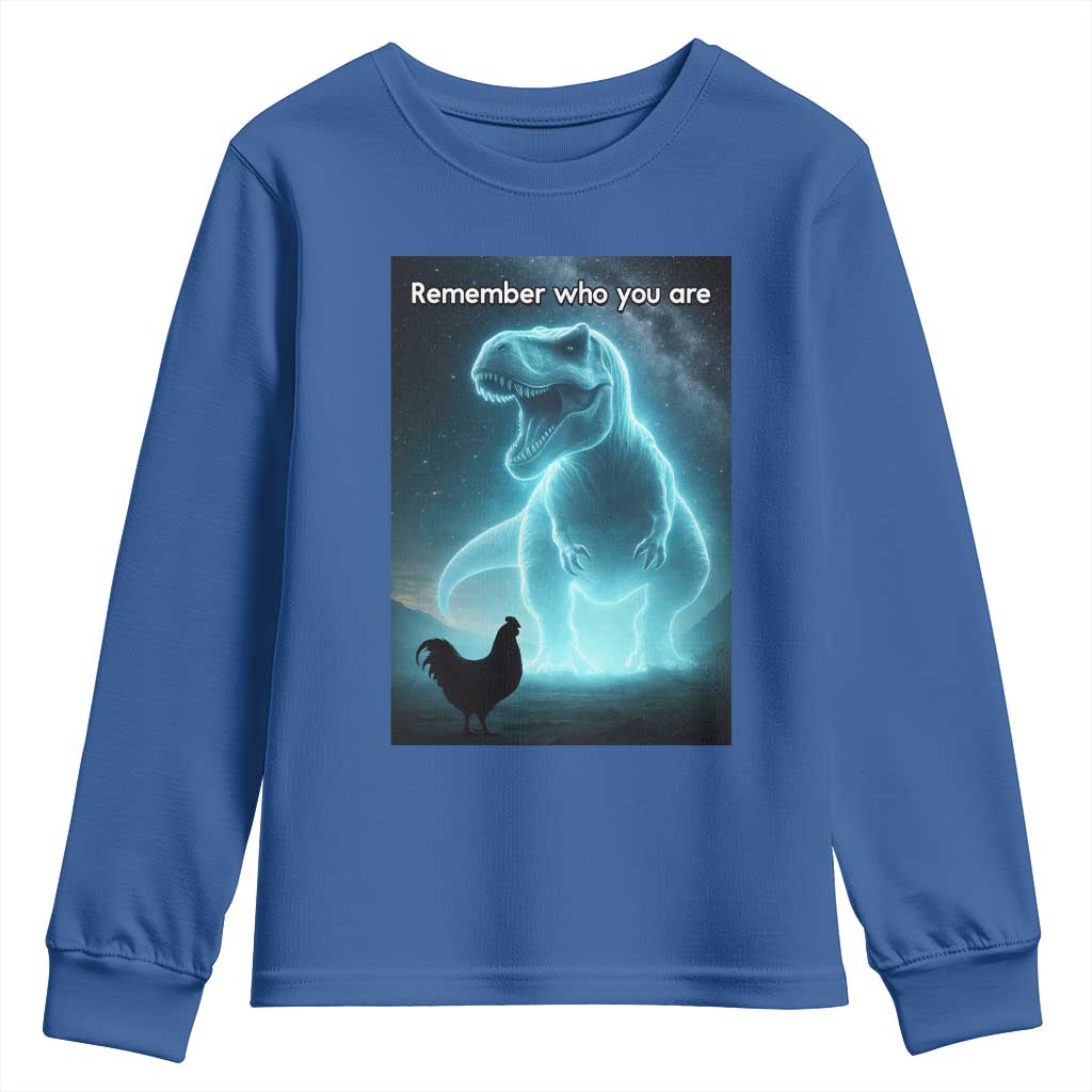 Remember Who You Are Youth Sweatshirt Funny Evolution Joke Meme Chicken Dinosaur TS10 Royal Blue Print Your Wear