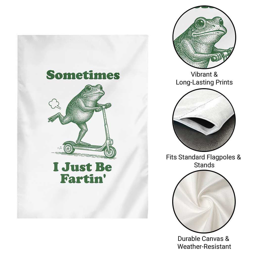 Sometimes I Just Be Fartin Garden Flag Vintage 90s Funny Frog Meme Unhinged Gag Gift TS10 Print Your Wear