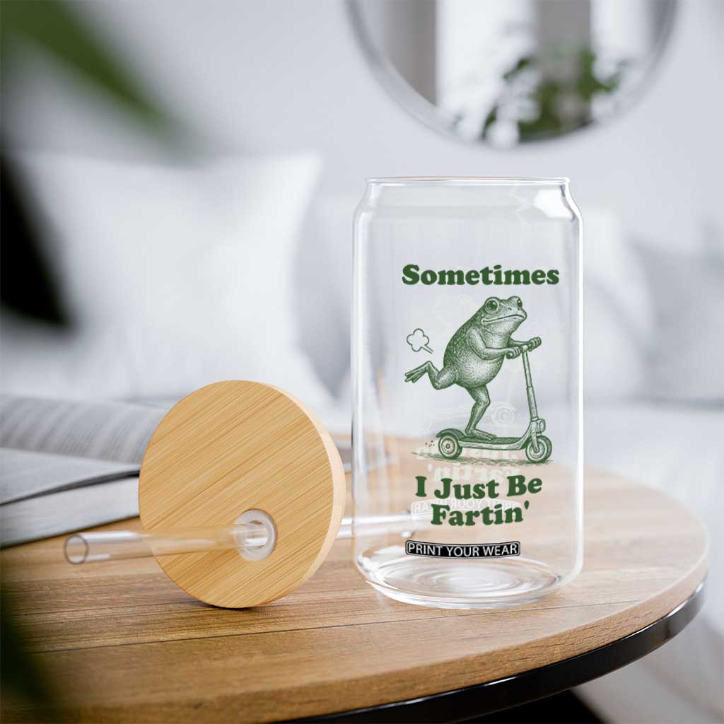Sometimes I Just Be Fartin Glass Can Vintage 90s Funny Frog Meme Unhinged Gag Gift TS10 Print Your Wear
