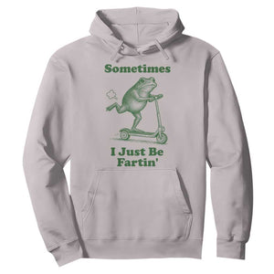 Sometimes I Just Be Fartin Hoodie Vintage 90s Funny Frog Meme Unhinged Gag Gift TS10 Ice Gray Print Your Wear