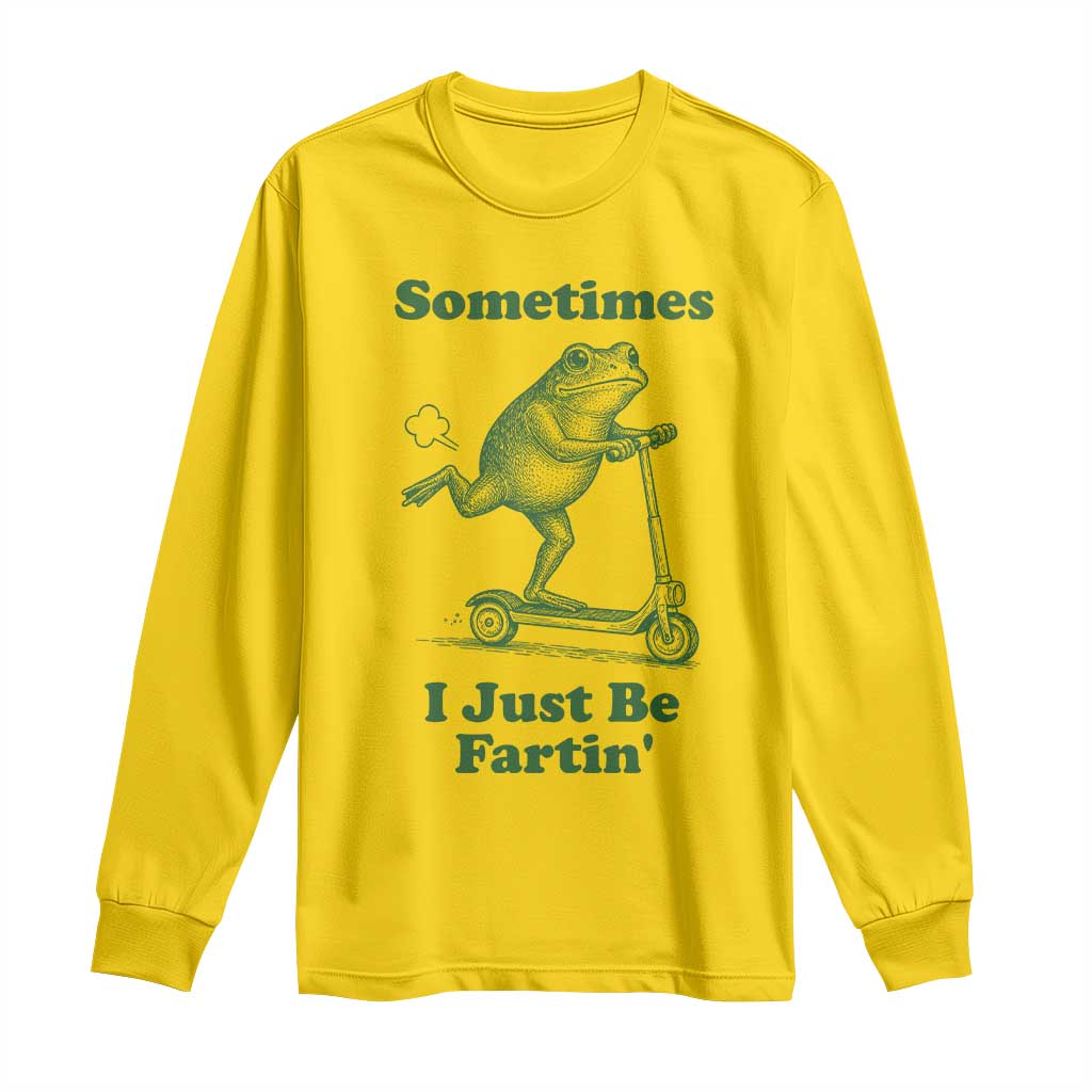 Sometimes I Just Be Fartin Long Sleeve Shirt Vintage 90s Funny Frog Meme Unhinged Gag Gift TS10 Daisy Print Your Wear