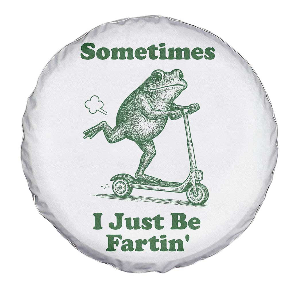 Sometimes I Just Be Fartin Spare Tire Cover Vintage 90s Funny Frog Meme Unhinged Gag Gift TS10 Print Your Wear
