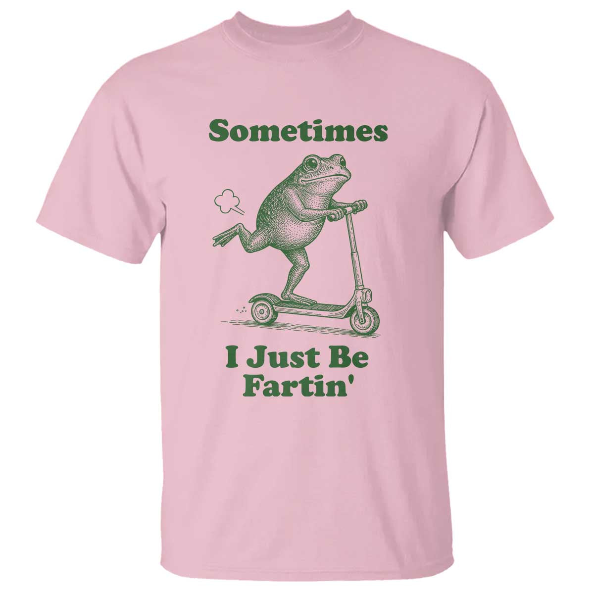 Sometimes I Just Be Fartin T Shirt Vintage 90s Funny Frog Meme Unhinged Gag Gift TS10 Light Pink Print Your Wear
