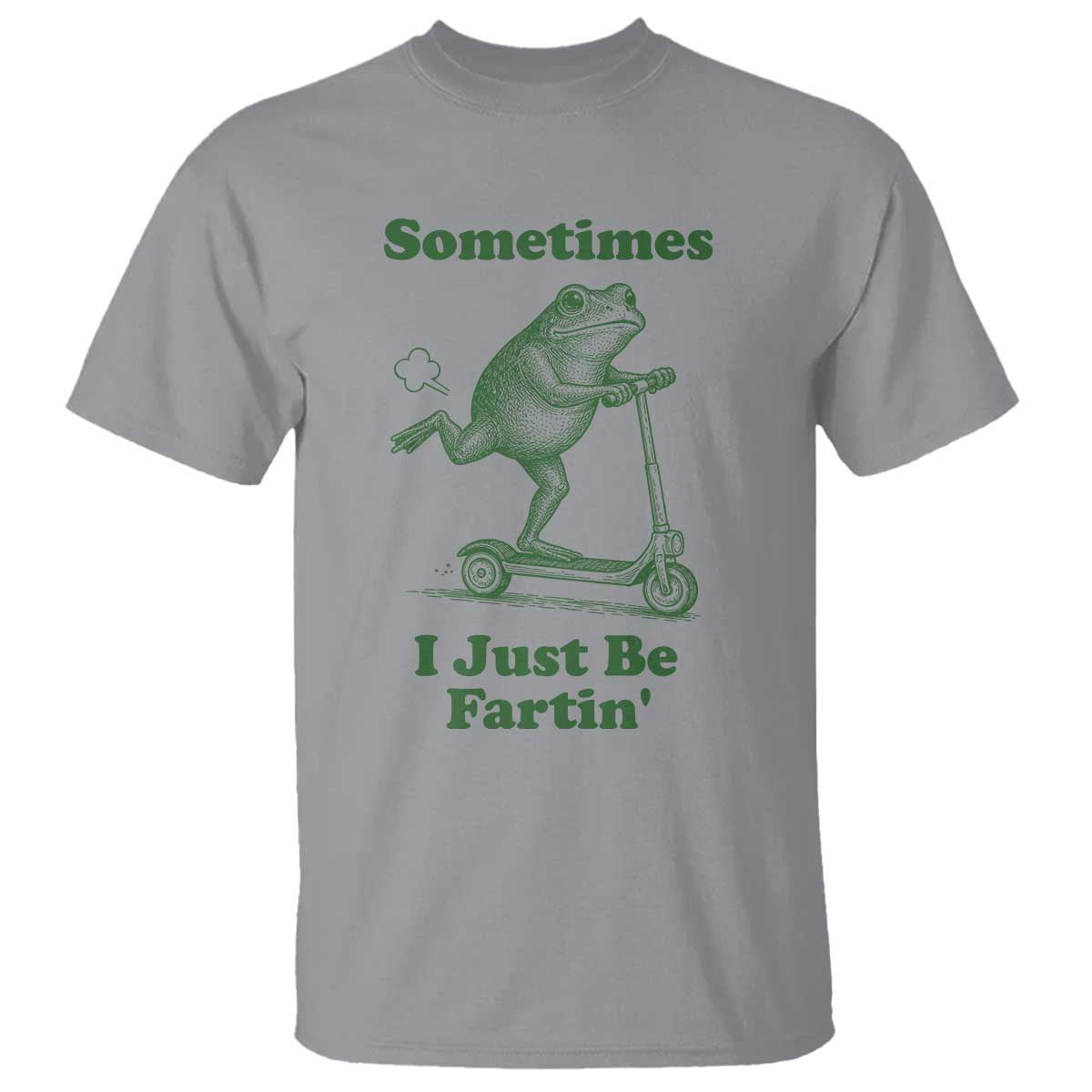 Sometimes I Just Be Fartin T Shirt Vintage 90s Funny Frog Meme Unhinged Gag Gift TS10 Sport Gray Print Your Wear