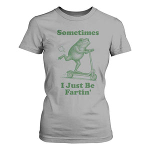 Sometimes I Just Be Fartin T Shirt For Women Vintage 90s Funny Frog Meme Unhinged Gag Gift TS10 Sport Gray Print Your Wear