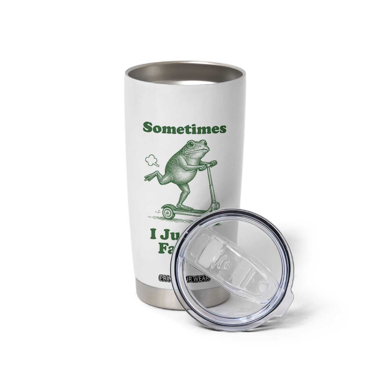 Sometimes I Just Be Fartin Tumbler Cup Vintage 90s Funny Frog Meme Unhinged Gag Gift TS10 Print Your Wear