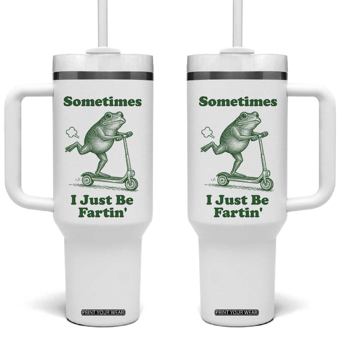 Sometimes I Just Be Fartin Tumbler With Handle Vintage 90s Funny Frog Meme Unhinged Gag Gift TS10 One Size: 40 oz White Print Your Wear