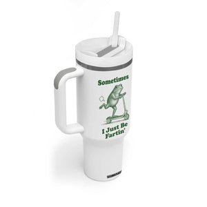 Sometimes I Just Be Fartin Tumbler With Handle Vintage 90s Funny Frog Meme Unhinged Gag Gift TS10 Print Your Wear