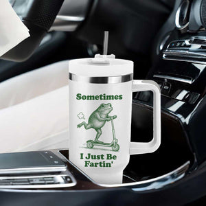 Sometimes I Just Be Fartin Tumbler With Handle Vintage 90s Funny Frog Meme Unhinged Gag Gift TS10 Print Your Wear