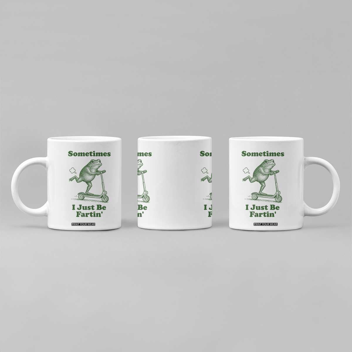 Sometimes I Just Be Fartin Coffee Mug Vintage 90s Funny Frog Meme Unhinged Gag Gift TS10 Print Your Wear