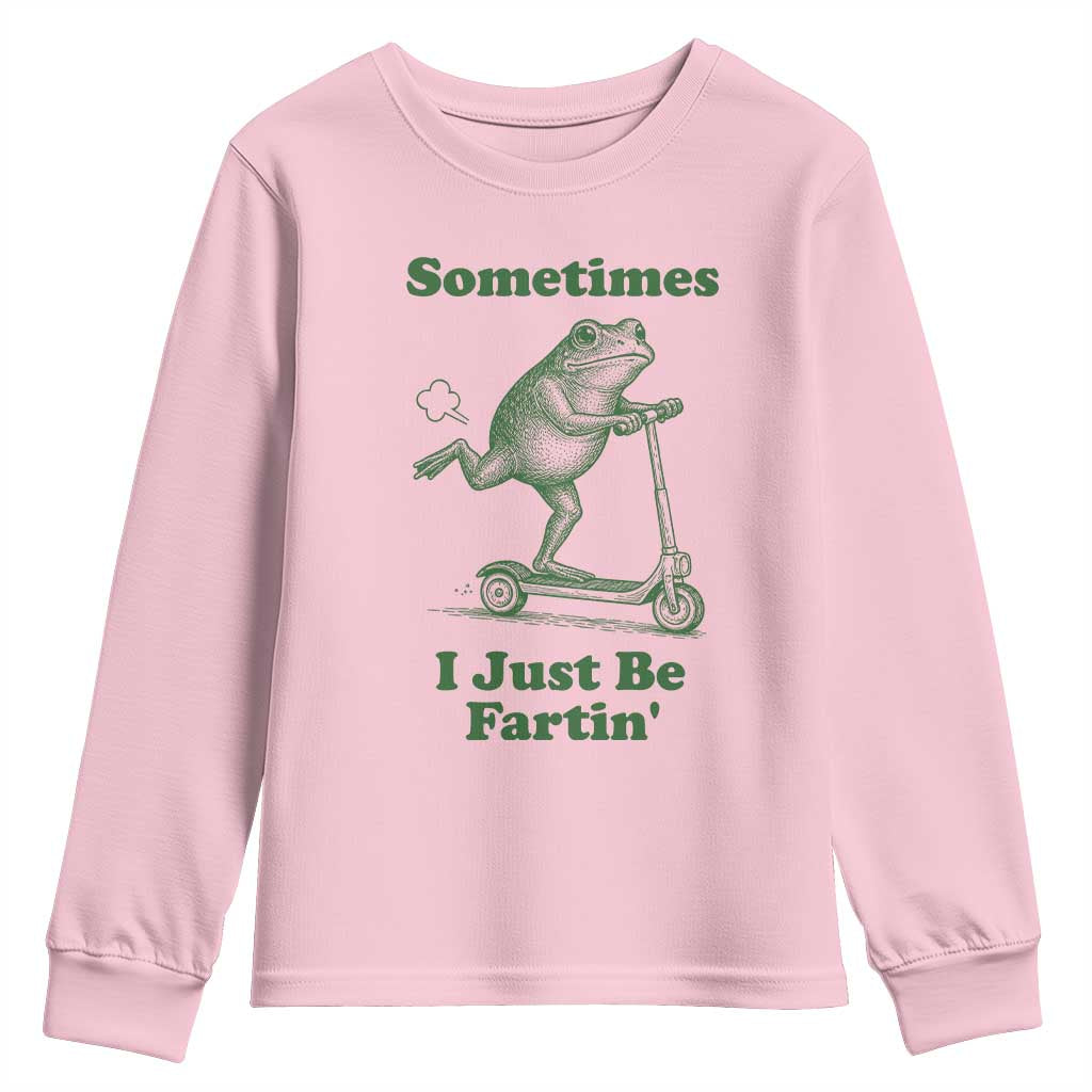 Sometimes I Just Be Fartin Youth Sweatshirt Vintage 90s Funny Frog Meme Unhinged Gag Gift TS10 Light Pink Print Your Wear