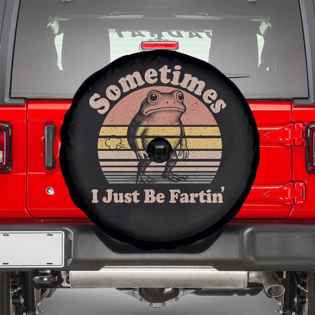 Sometimes I Just Be Fartin Frog Spare Tire Cover Funny Silly Unhinged Meme Vintage TS10 Black Print Your Wear