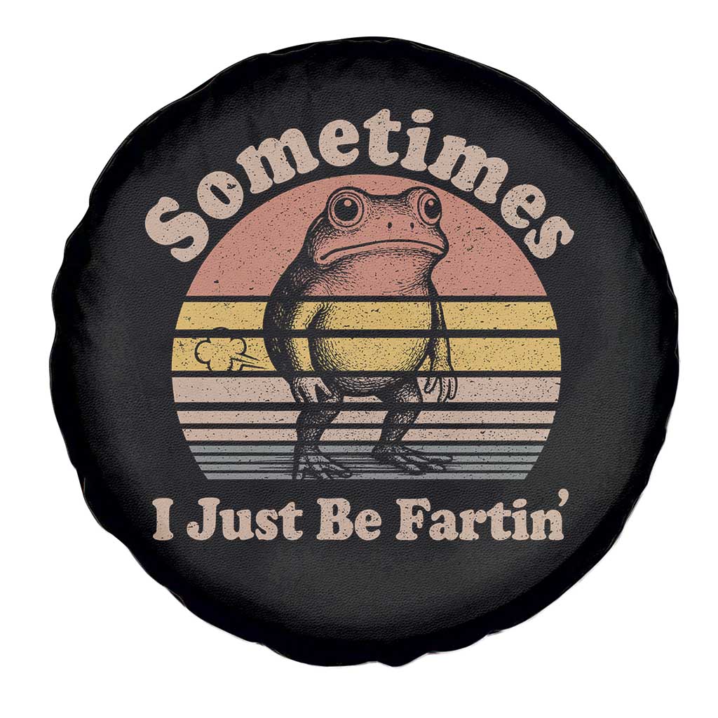 Sometimes I Just Be Fartin Frog Spare Tire Cover Funny Silly Unhinged Meme Vintage TS10 Print Your Wear