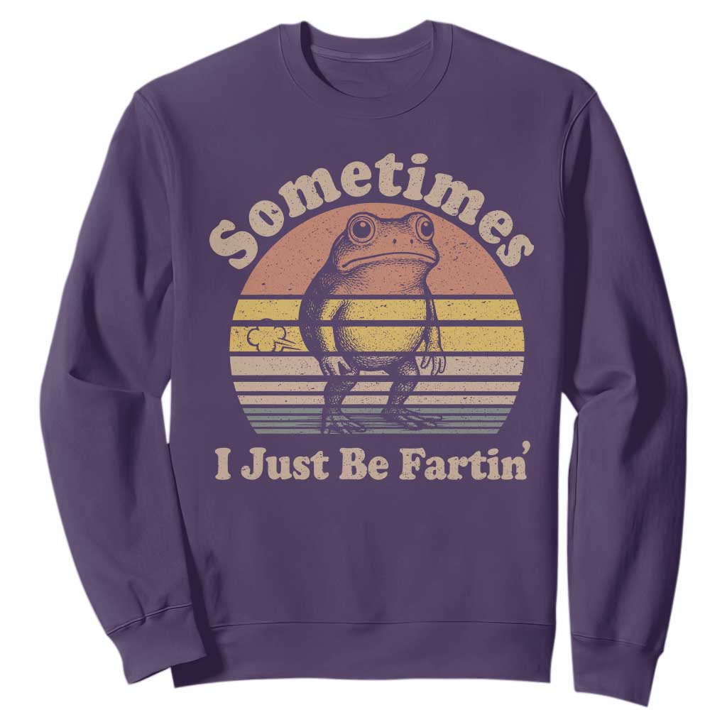 Sometimes I Just Be Fartin Frog Sweatshirt Funny Silly Unhinged Meme Vintage TS10 Purple Print Your Wear