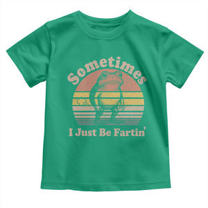 Sometimes I Just Be Fartin Frog Toddler T Shirt Funny Silly Unhinged Meme Vintage TS10 Irish Green Print Your Wear