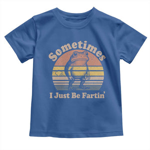 Sometimes I Just Be Fartin Frog Toddler T Shirt Funny Silly Unhinged Meme Vintage TS10 Royal Blue Print Your Wear