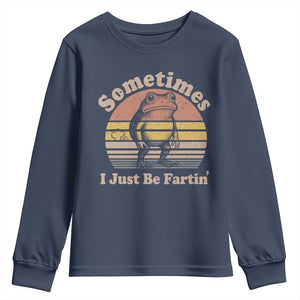 Sometimes I Just Be Fartin Frog Youth Sweatshirt Funny Silly Unhinged Meme Vintage TS10 Navy Print Your Wear