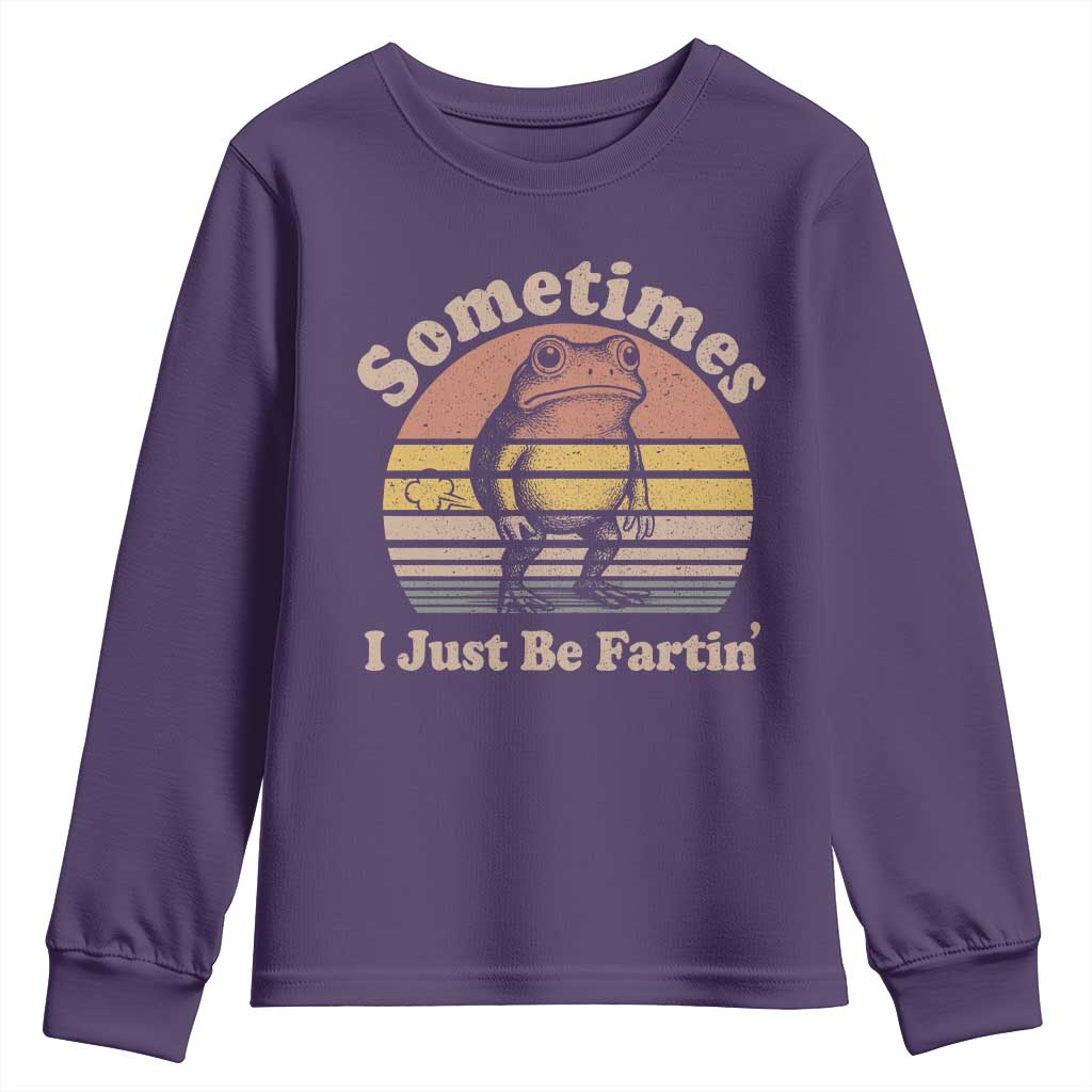 Sometimes I Just Be Fartin Frog Youth Sweatshirt Funny Silly Unhinged Meme Vintage TS10 Purple Print Your Wear