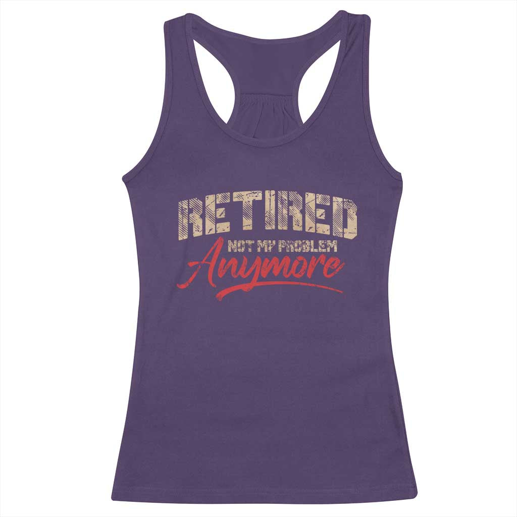 Funny Retired 2025 Racerback Tank Top Retirement Not My Problem Anymore TS10 Purple Print Your Wear