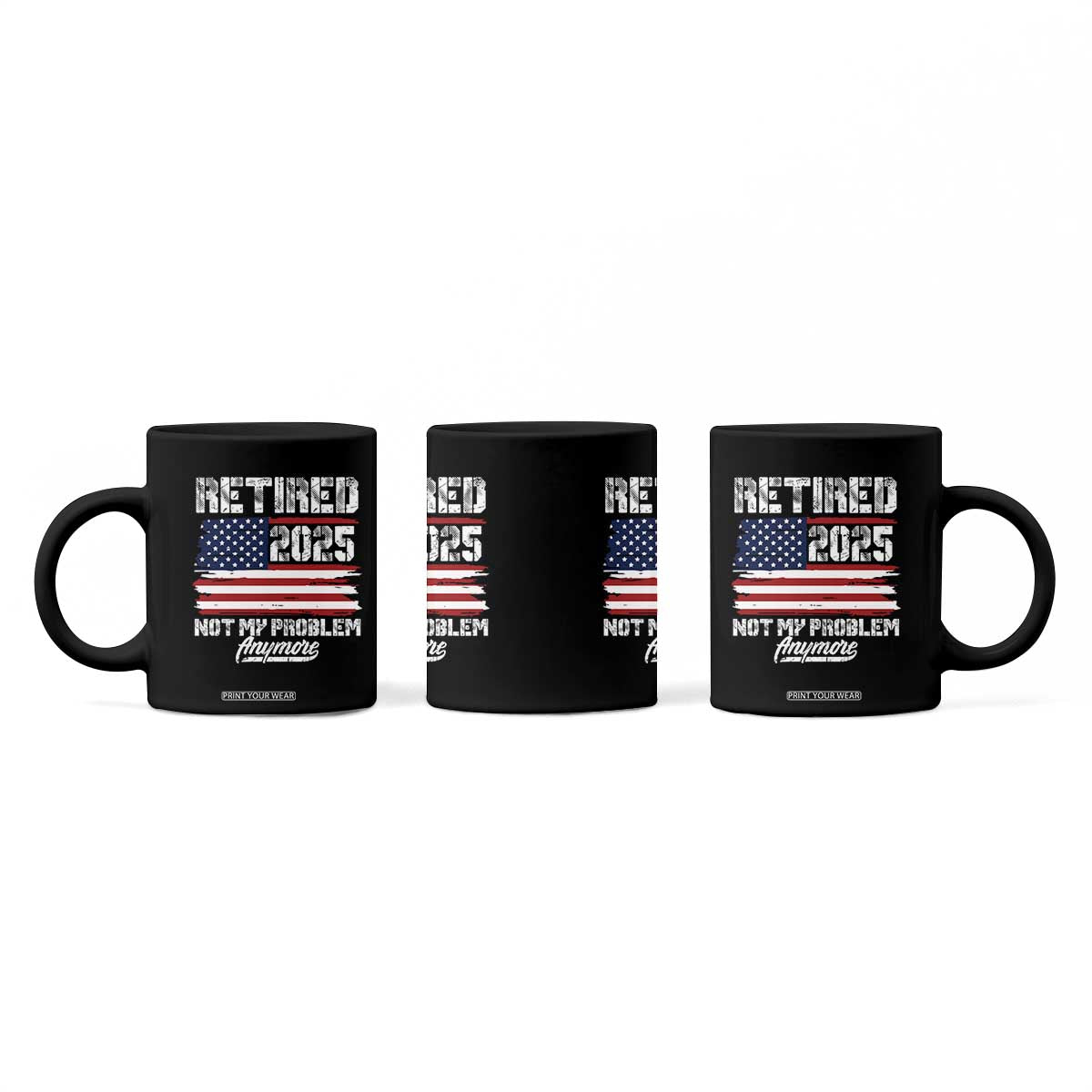 Vintage Retired 2025 Coffee Mug Not My Problem Anymore American Flag TS10 Print Your Wear