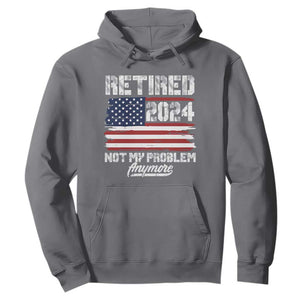 Vintage Retired 2025 Hoodie Not My Problem Anymore American Flag TS10 Charcoal Print Your Wear