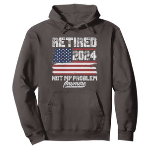 Vintage Retired 2025 Hoodie Not My Problem Anymore American Flag TS10 Dark Chocolate Print Your Wear