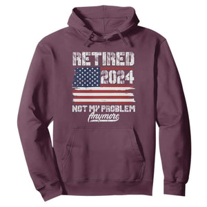 Vintage Retired 2025 Hoodie Not My Problem Anymore American Flag TS10 Maroon Print Your Wear
