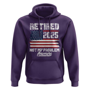 Vintage Retired 2025 Hoodie Not My Problem Anymore American Flag TS10 Purple Print Your Wear