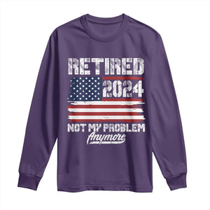 Vintage Retired 2025 Long Sleeve Shirt Not My Problem Anymore American Flag TS10 Purple Print Your Wear