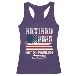 Vintage Retired 2025 Racerback Tank Top Not My Problem Anymore American Flag TS10 Purple Print Your Wear