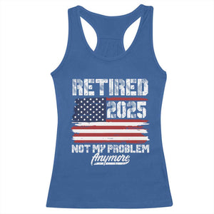 Vintage Retired 2025 Racerback Tank Top Not My Problem Anymore American Flag TS10 Royal Blue Print Your Wear