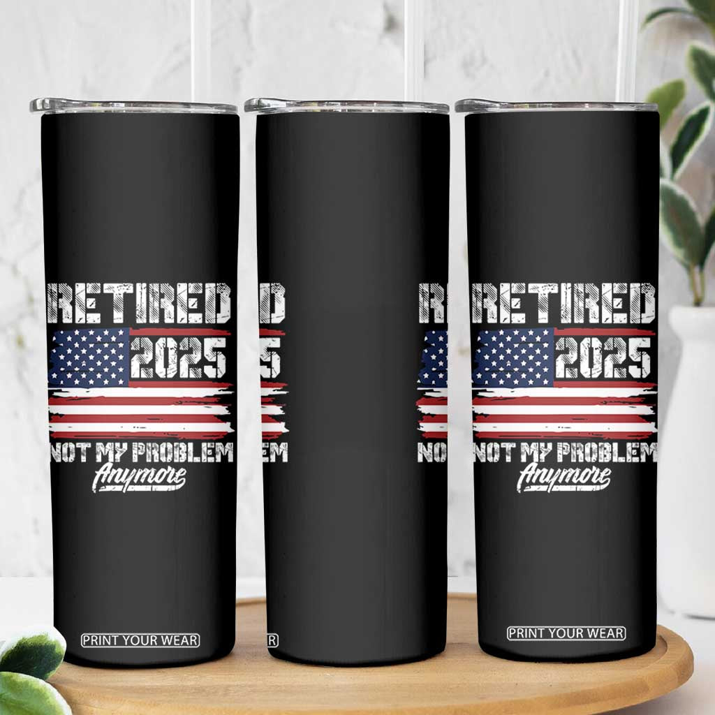 Vintage Retired 2025 Skinny Tumbler Not My Problem Anymore American Flag TS10 Print Your Wear