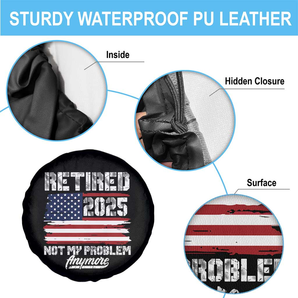 Vintage Retired 2025 Spare Tire Cover Not My Problem Anymore American Flag TS10 Print Your Wear