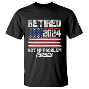 Vintage Retired 2025 T Shirt Not My Problem Anymore American Flag TS10 Black Print Your Wear