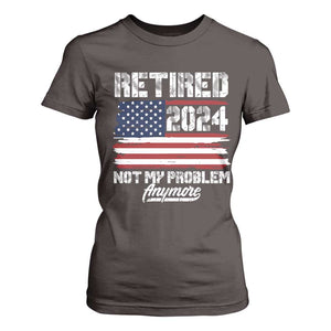 Vintage Retired 2025 T Shirt For Women Not My Problem Anymore American Flag TS10 Dark Chocolate Print Your Wear