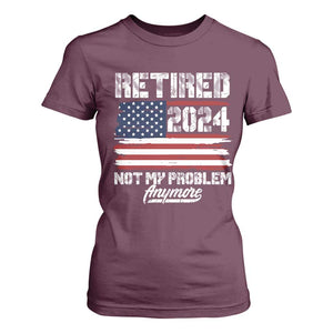 Vintage Retired 2025 T Shirt For Women Not My Problem Anymore American Flag TS10 Maroon Print Your Wear