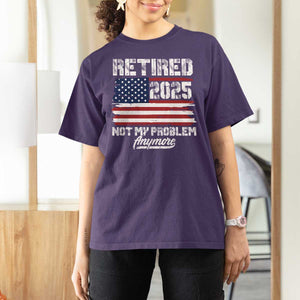 Vintage Retired 2025 T Shirt For Women Not My Problem Anymore American Flag TS10 Purple Print Your Wear