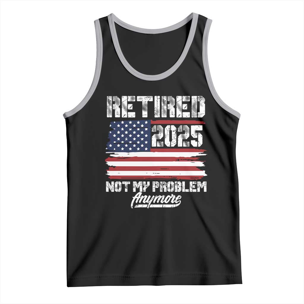 Vintage Retired 2025 Tank Top Not My Problem Anymore American Flag TS10 Black Athletic Heather Print Your Wear
