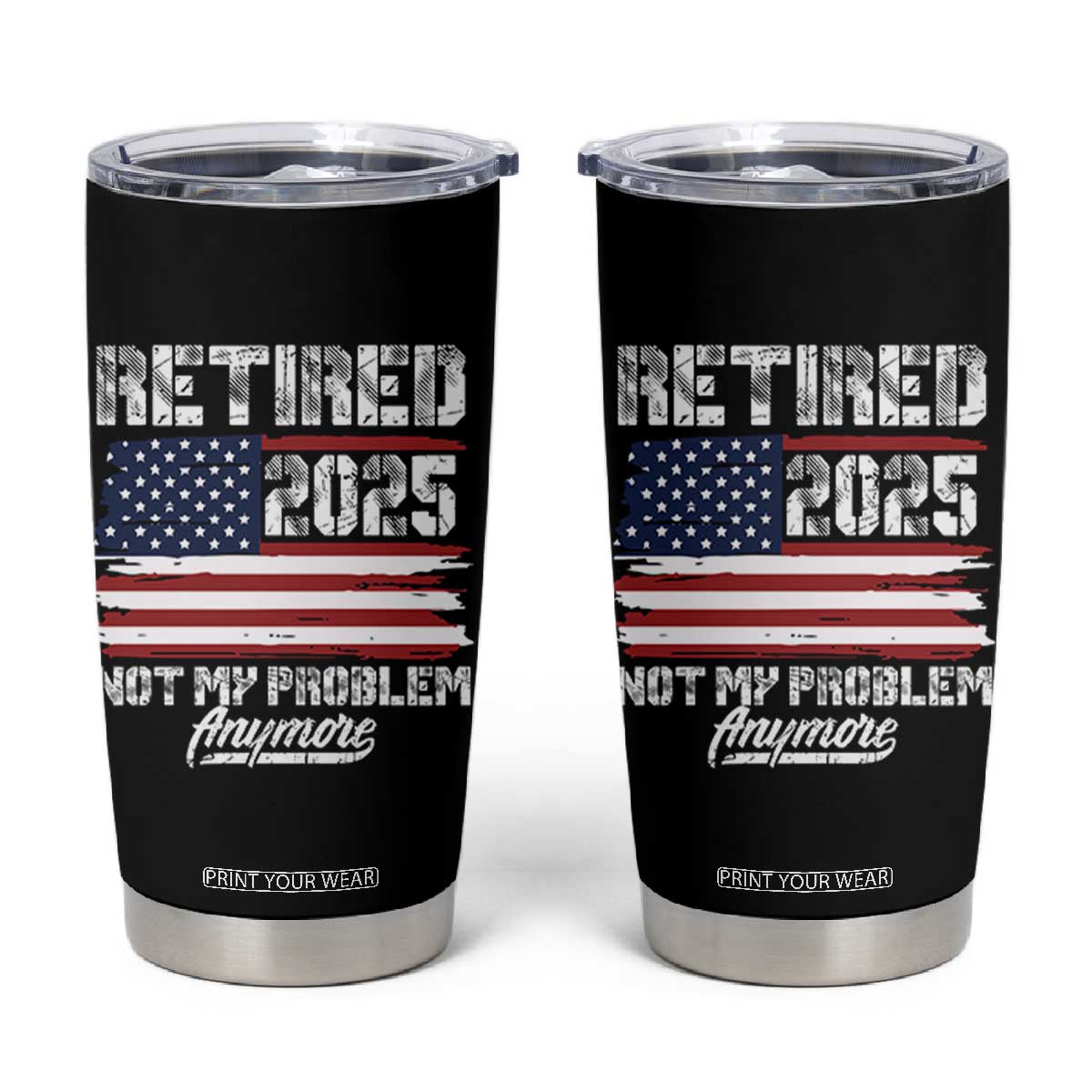 Vintage Retired 2025 Tumbler Cup Not My Problem Anymore American Flag TS10 Black Print Your Wear