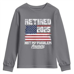 Vintage Retired 2025 Youth Sweatshirt Not My Problem Anymore American Flag TS10 Charcoal Print Your Wear