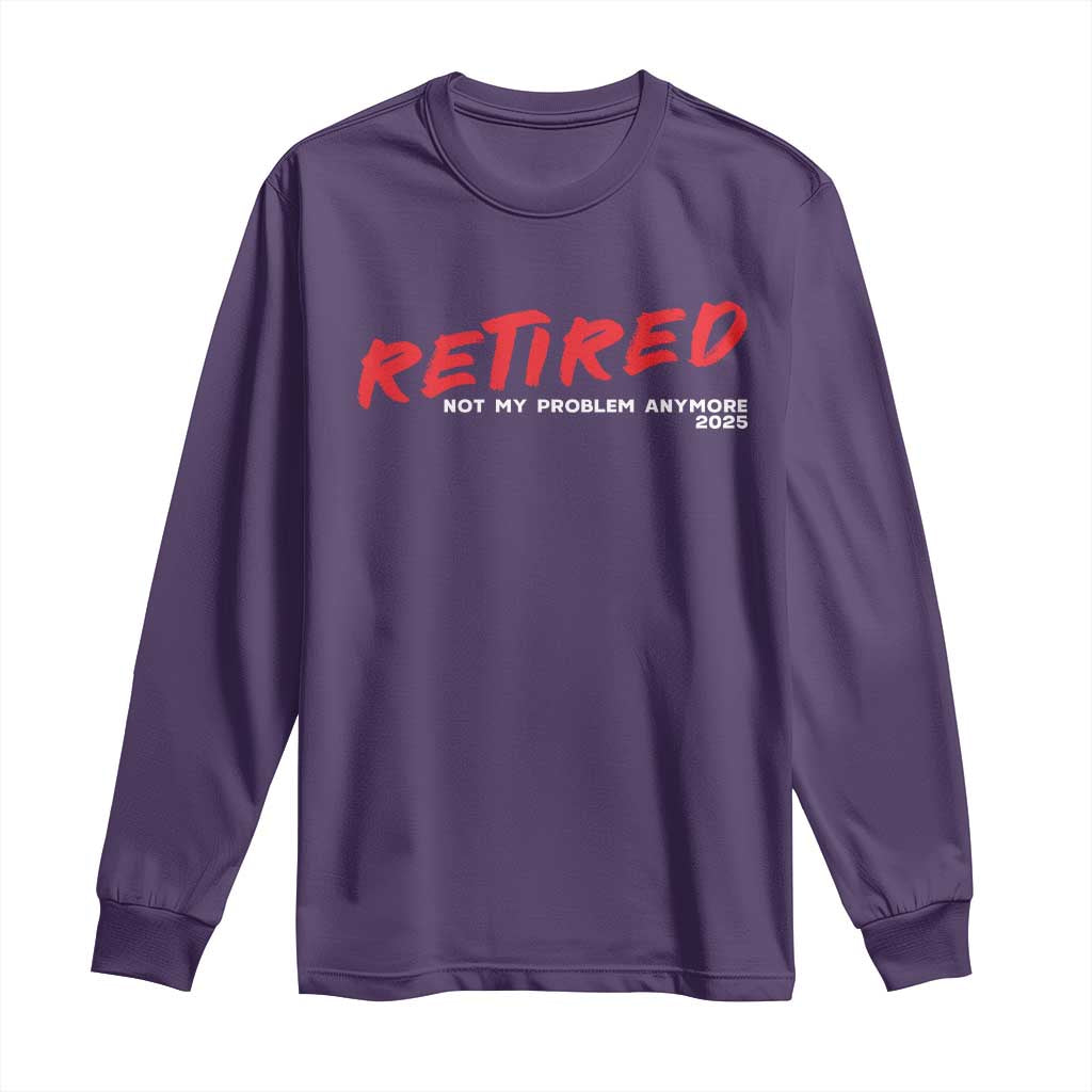 Retired 2025 Long Sleeve Shirt Not My Problem Anymore 90s Vintage Style TS10 Purple Print Your Wear
