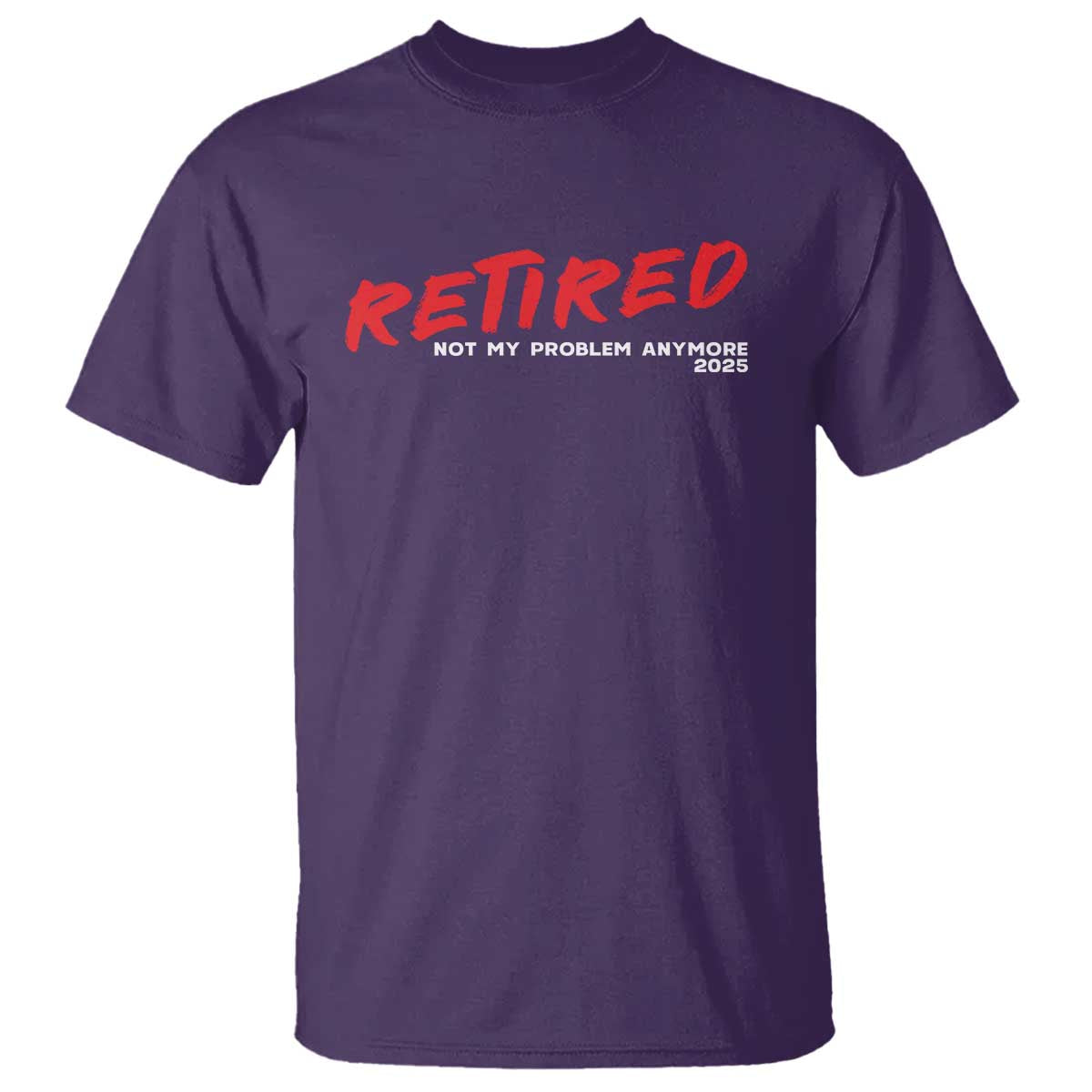 Retired 2025 T Shirt Not My Problem Anymore 90s Vintage Style TS10 Purple Print Your Wear
