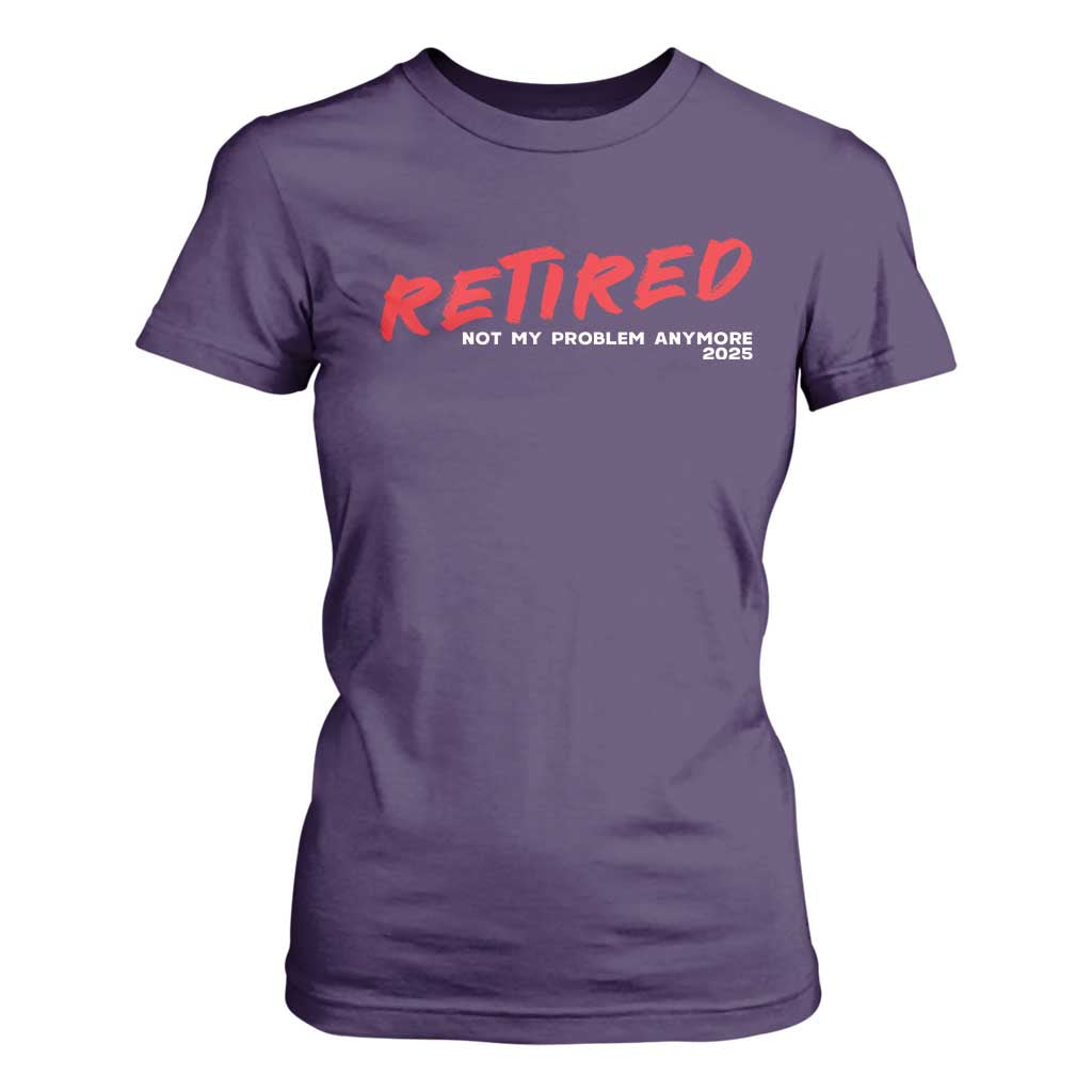 Retired 2025 T Shirt For Women Not My Problem Anymore 90s Vintage Style TS10 Purple Print Your Wear