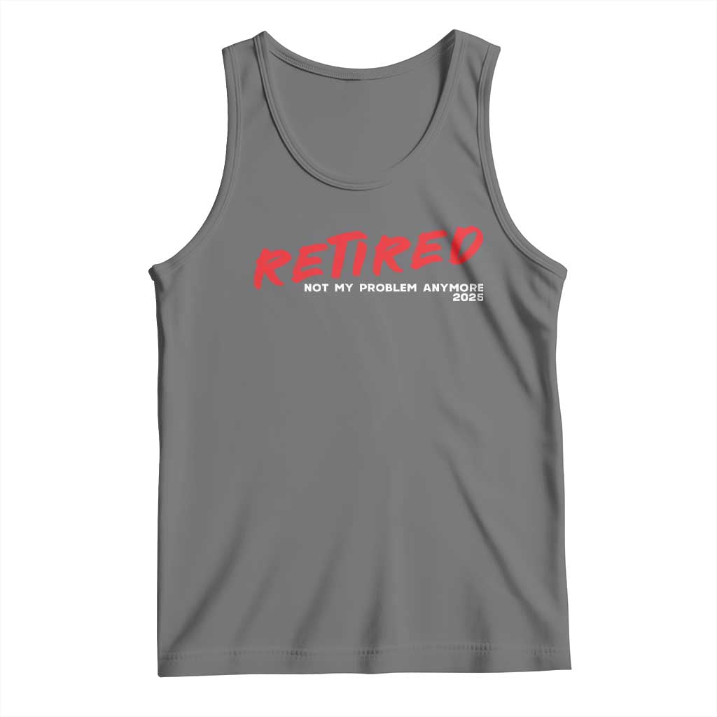 Retired 2025 Tank Top Not My Problem Anymore 90s Vintage Style TS10 Black Heather Print Your Wear