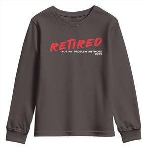 Retired 2025 Youth Sweatshirt Not My Problem Anymore 90s Vintage Style TS10 Dark Chocolate Print Your Wear