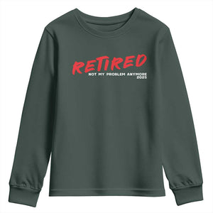 Retired 2025 Youth Sweatshirt Not My Problem Anymore 90s Vintage Style TS10 Dark Forest Green Print Your Wear