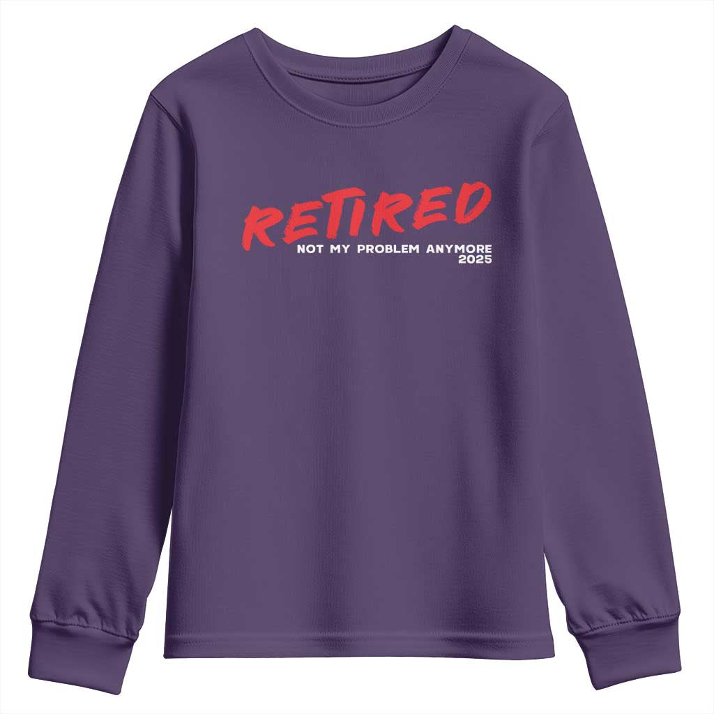 Retired 2025 Youth Sweatshirt Not My Problem Anymore 90s Vintage Style TS10 Purple Print Your Wear